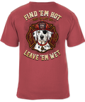 Find Em Hot Leave Em Wet Firefighter T-Shirt